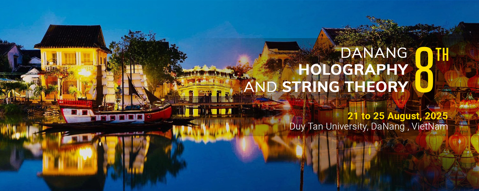 Danang, Holography and String Theory, 8th